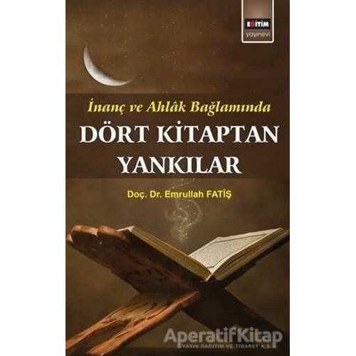 İnanç ve Ahlak Bağlamında Dört Kitaptan Yankılar