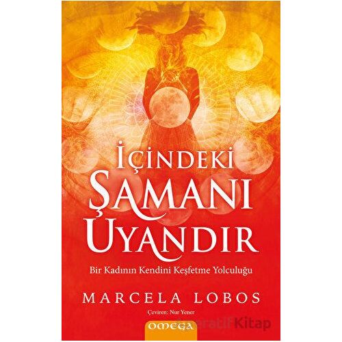 İçindeki Şamanı Uyandır - Marcela Lobos - Omega