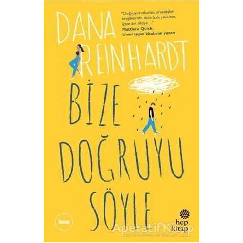 Bize Doğruyu Söyle - Dana Reinhardt - Hep Kitap