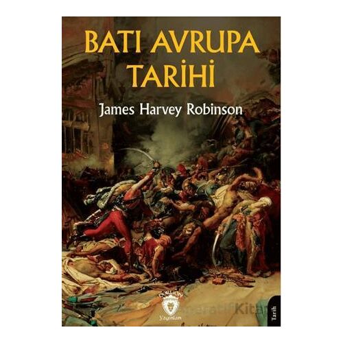 Batı Avrupa Tarihi - James Harvey Robinson - Dorlion Yayınları