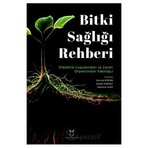 Bitki Sağlığı Rehberi - Nevzat Birişik - Akademisyen Kitabevi