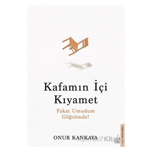 Kafamın İçi Kıyamet - Onur Kankaya - Destek Yayınları