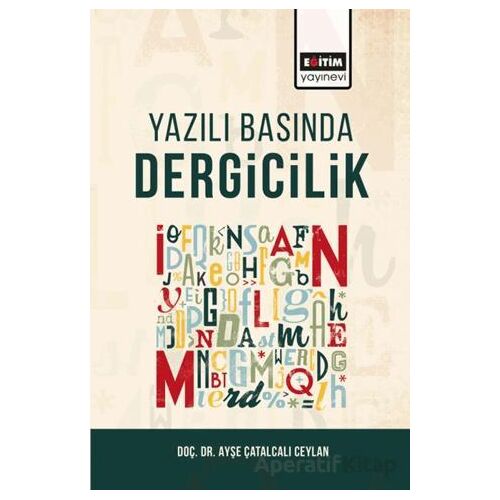 Yazılı Basında Dergicilik - Ayşe Çatalcalı Ceylan - Eğitim Yayınevi - Ders Kitapları