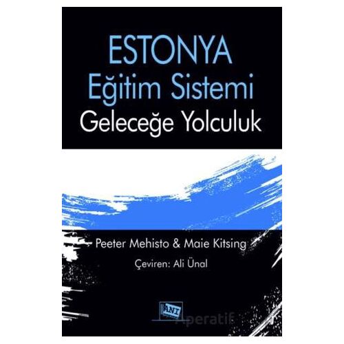 Estonya Eğitim Sistemi: Geleceğe Yolculuk - Maie Kitsing - Anı Yayıncılık