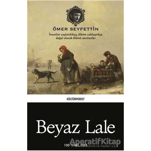 Beyaz Lale - Ömer Seyfettin - Kültürperest Yayınevi