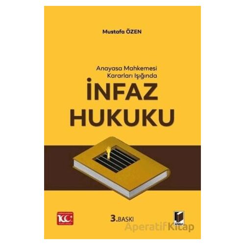 Anayasa Mahkemesi Kararları Işığında İnfaz Hukuku - Mustafa Özen - Adalet Yayınevi