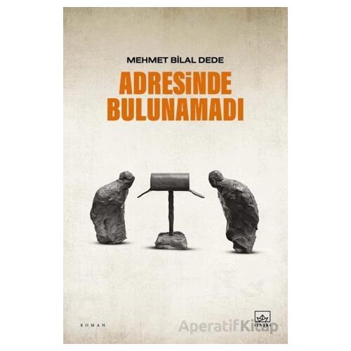 Adresinde Bulunamadı - Mehmet Bilal Dede - İthaki Yayınları