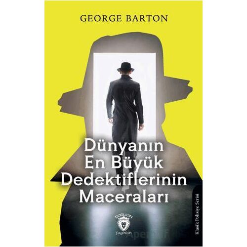 Dünyanın En Büyük Dedektiflerinin Maceraları - George Barton - Dorlion Yayınları