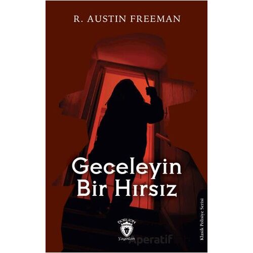 Geceleyin Bir Hırsız - R. Austin Freeman - Dorlion Yayınları