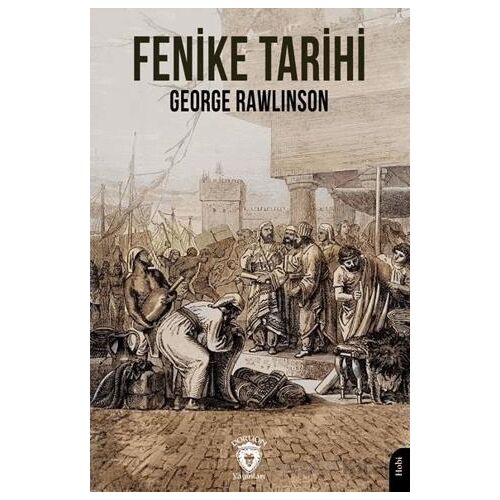 Fenike Tarihi - George Rawlinson - Dorlion Yayınları