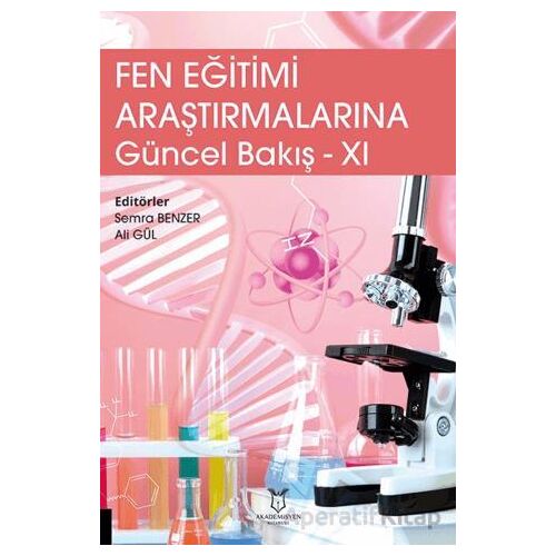 Fen Eğitimi Araştırmalarına Güncel Bakış - 11 - Semra Benzer - Akademisyen Kitabevi