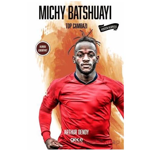 Michy Batshuayi - Arthur Dendy - Gece Kitaplığı