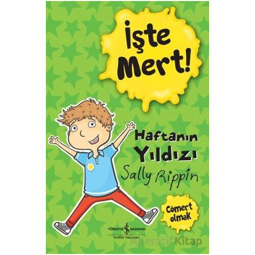 İşte Mert! - Haftanın Yıldızı - Cömert Olmak - Sally Rippin - İş Bankası Kültür Yayınları