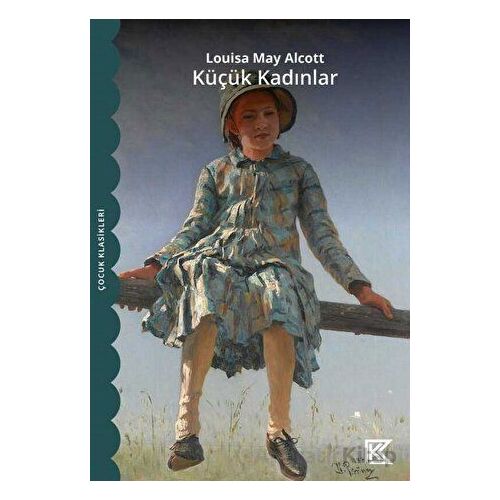 Küçük Kadınlar - Louisa May Alcott - Marsis Yayınları