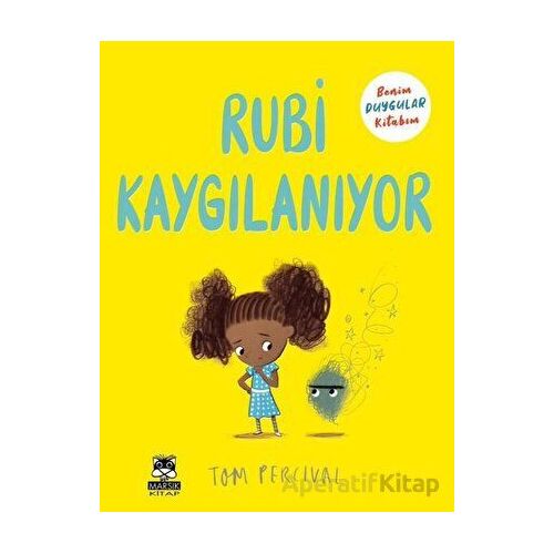 Rubi Kaygılanıyor Benim Duygular Kitabım - Tom Percival - Marsık Yayıncılık