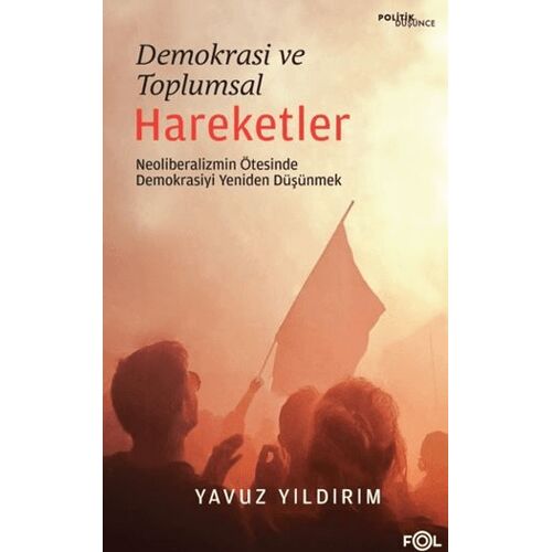 Demokrasi ve Toplumsal Hareketler - Yavuz Yıldırım - Fol Kitap