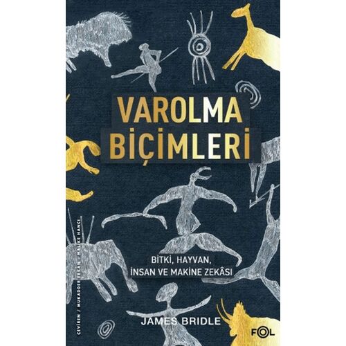 Varolma Biçimleri –Bitki, Hayvan, İnsan ve Makine Zekası - James Bridle - Fol Kitap