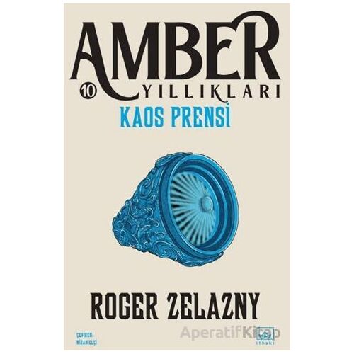 Kaos Prensi - Amber Yıllıkları 10 - Roger Zelazny - İthaki Yayınları