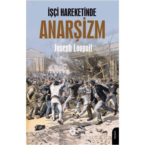 İşçi Hareketinde Anarşizm - Joseph Loopuit - Dorlion Yayınları