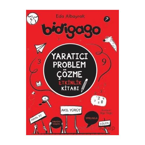 Bidigago - Yaratıcı Problem Çözme Etkinlik Kitabı - Eda Albayrak - Doğan Çocuk