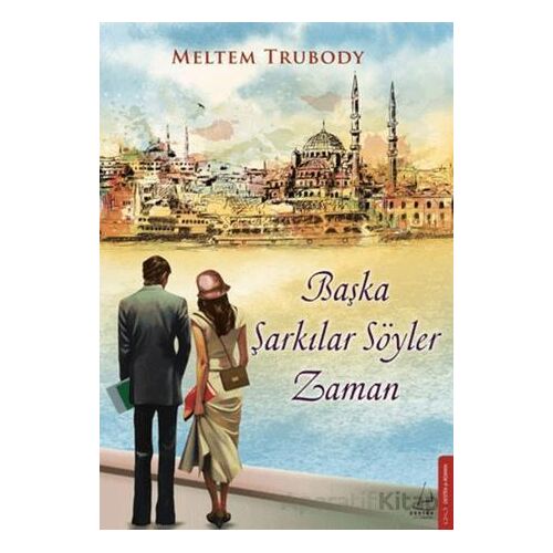 Başka Şarkılar Söyler Zaman - Meltem Trubody - Destek Yayınları