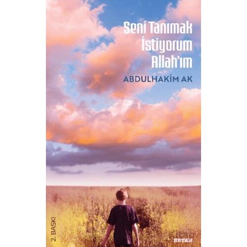 Seni Tanımak İstiyorum Allahım - Abdulhakim Ak - Beyan Yayınları