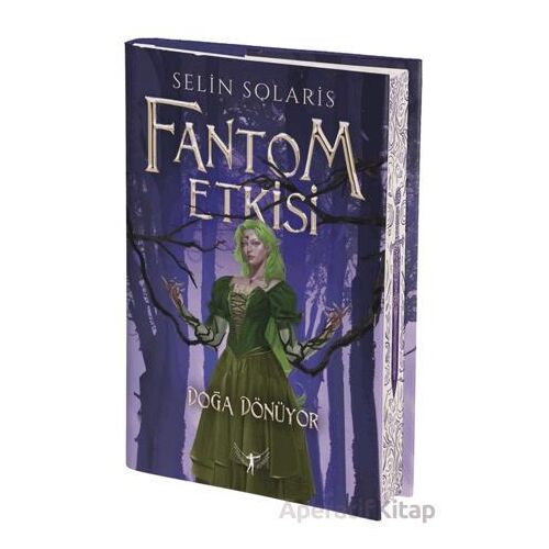 Fantom Etkisi - Doğa Dönüyor (Ciltli) - Selin Solaris - Artemis Yayınları