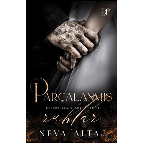 Parçalanmış Ruhlar - Neva Altaj - Artemis Yayınları