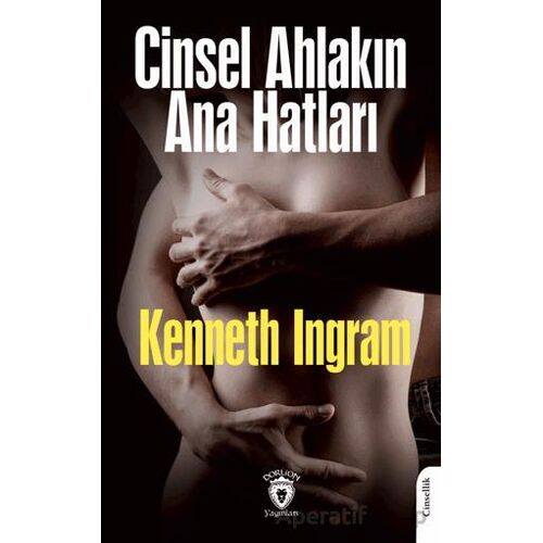 Cinsel Ahlakın Ana Hatları - Kenneth Ingram - Dorlion Yayınları