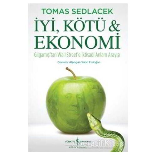 İyi, Kötü ve Ekonomi - Tomas Sedlacek - İş Bankası Kültür Yayınları