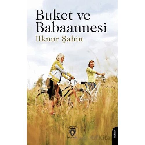 Buket ve Babaannesi - İlknur Şahin - Dorlion Yayınları