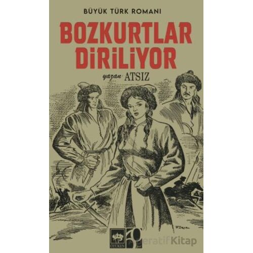 Bozkurtlar Diriliyor - Hüseyin Nihal Atsız - Ötüken Neşriyat