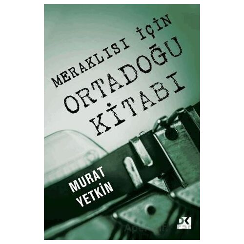 Meraklısı İçin Ortadoğu Kitabı - Murat Yetkin - Doğan Kitap