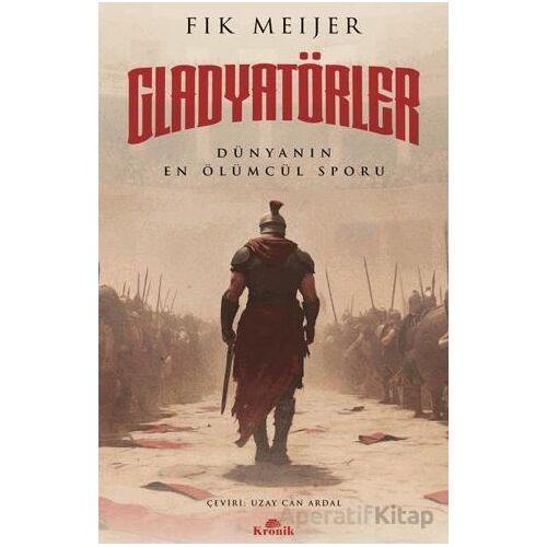 Gladyatörler - Fik Meijer - Kronik Kitap