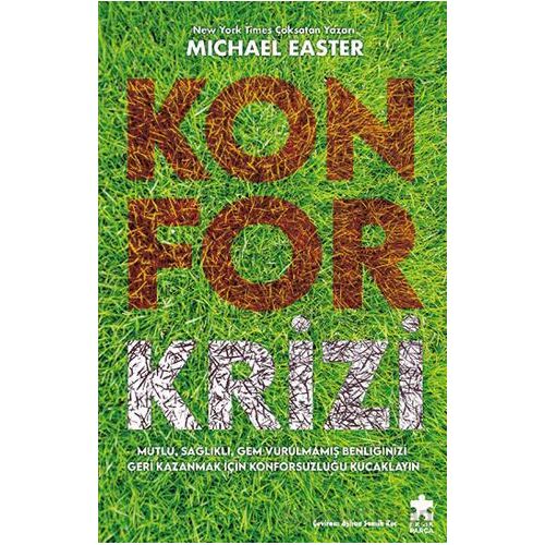 Konfor Krizi - Michael Easter - Eksik Parça Yayınları