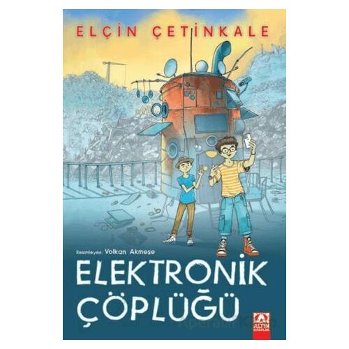 Elektronik Çöplüğü - Elçin Çetinkale - Altın Kitaplar