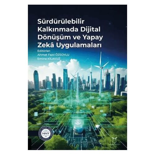 Sürdürülebilir Kalkınmada Dijital Dönüşüm ve Yapay Zeka Uygulamaları