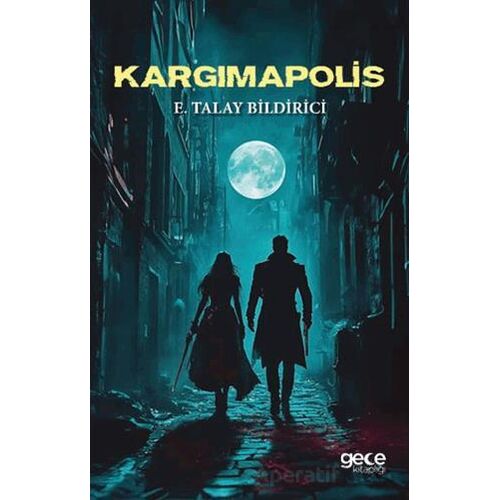 Kargımapolis - E. Talay Bildirici - Gece Kitaplığı