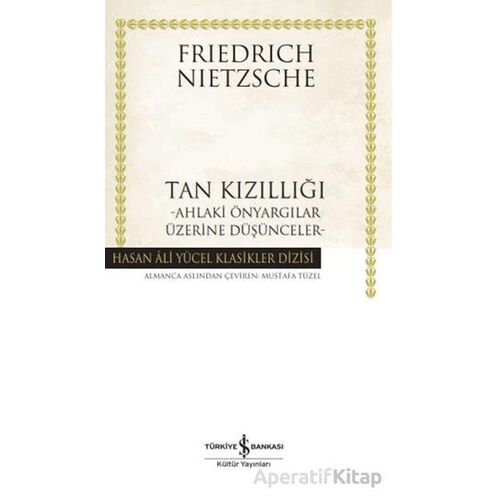 Tan Kızıllığı - Friedrich Nietzsche - İş Bankası Kültür Yayınları