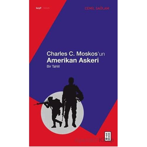 Charles C. Moskos’un Amerikan Askeri - Cemil Sağlam - Ketebe Yayınları