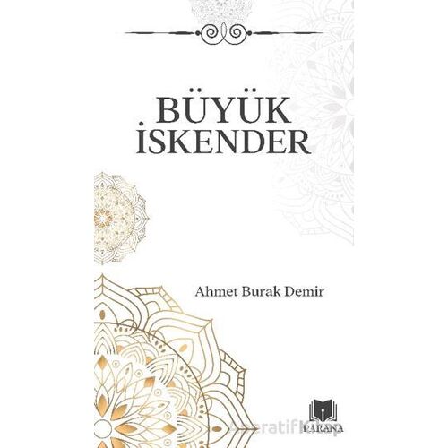 Büyük İskender - Ahmet Burak Demir - Parana Yayınları