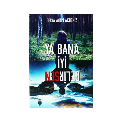 Ya Bana İyi Gelirsen - Derya Aydın Akdeni?z - Cumhur Kitap