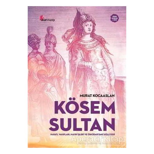 Kösem Sultan - Murat Kocaaslan - Okur Kitaplığı