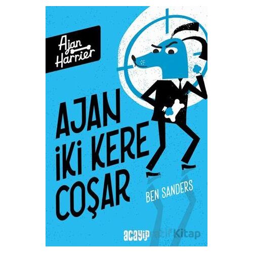 Ajan İki Kere Coşar - Ben Sanders - Acayip Kitaplar