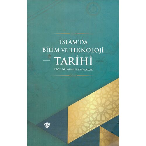 İslamda Bilim ve Teknoloji Tarihi Türkiye Diyanet Vakfı Yayınları