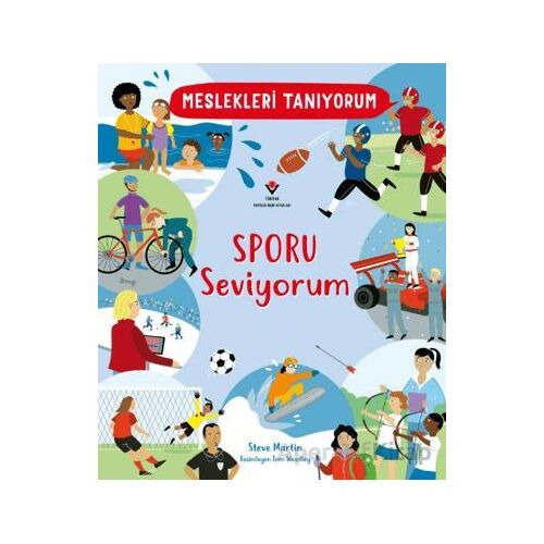 Meslekleri Tanıyorum : Sporu Seviyorum - Steve Martin - TÜBİTAK Yayınları