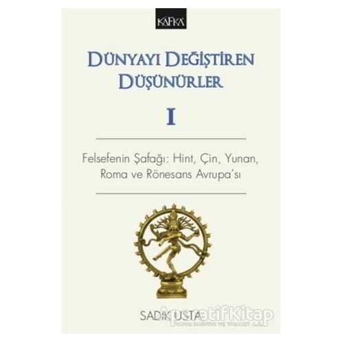 Dünyayı Değiştiren Düşünürler 1 - Sadık Usta - Kafka Kitap