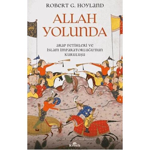 Allah Yolunda - Robert G. Hoyland - Kronik Kitap