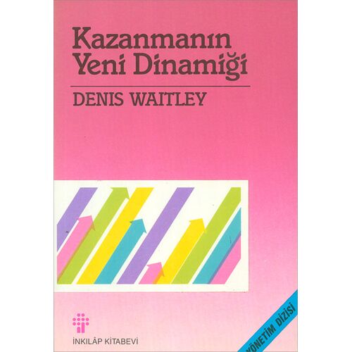 Kazanmanın Yeni Dinamiği - Denis Waitley - İnkılap Kitabevi