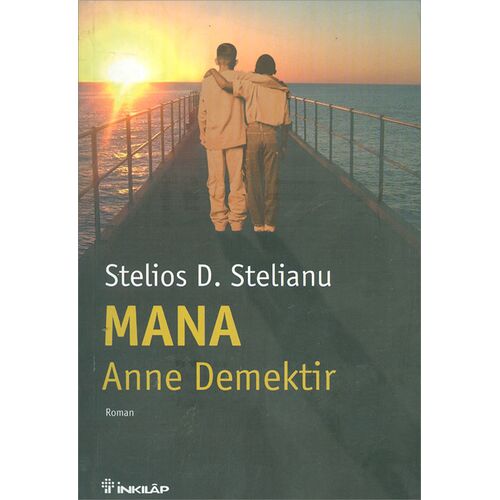 Mana Anne Demektir - Stelios D. Stelianu - İnkılap Kitabevi